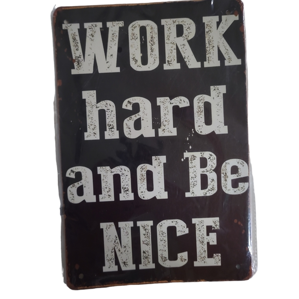3/$35 Work hard and be nice aluminum sign